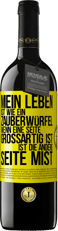 39,95 € Kostenloser Versand | Rotwein RED Ausgabe MBE Reserve Mein Leben ist wie ein Zauberwürfel. Wenn eine Seite großartig ist, ist die andere Seite Mist Gelbes Etikett. Anpassbares Etikett Reserve 12 Monate Ernte 2015 Tempranillo