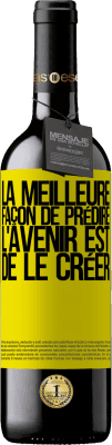 39,95 € Envoi gratuit | Vin rouge Édition RED MBE Réserve La meilleure façon de prédire l'avenir est de le créer Étiquette Jaune. Étiquette personnalisable Réserve 12 Mois Récolte 2015 Tempranillo