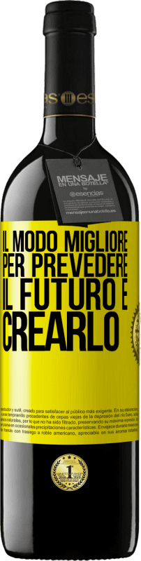 39,95 € Spedizione Gratuita | Vino rosso Edizione RED MBE Riserva Il modo migliore per prevedere il futuro è crearlo Etichetta Gialla. Etichetta personalizzabile Riserva 12 Mesi Raccogliere 2015 Tempranillo