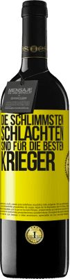 39,95 € Kostenloser Versand | Rotwein RED Ausgabe MBE Reserve Die schlimmsten Schlachten sind für die besten Krieger Gelbes Etikett. Anpassbares Etikett Reserve 12 Monate Ernte 2014 Tempranillo