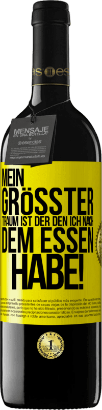 39,95 € Kostenloser Versand | Rotwein RED Ausgabe MBE Reserve Mein größter Traum ist ... der, den ich nach dem Essen habe! Gelbes Etikett. Anpassbares Etikett Reserve 12 Monate Ernte 2015 Tempranillo