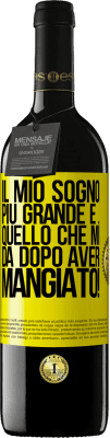 39,95 € Spedizione Gratuita | Vino rosso Edizione RED MBE Riserva Il mio sogno più grande è ... quello che mi dà dopo aver mangiato! Etichetta Gialla. Etichetta personalizzabile Riserva 12 Mesi Raccogliere 2016 Tempranillo