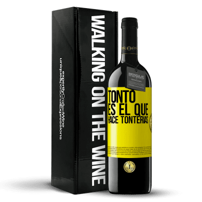 «Tonto es el que hace tonterías» Edición RED MBE Reserva