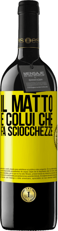 39,95 € Spedizione Gratuita | Vino rosso Edizione RED MBE Riserva Il matto è colui che fa sciocchezze Etichetta Gialla. Etichetta personalizzabile Riserva 12 Mesi Raccogliere 2015 Tempranillo