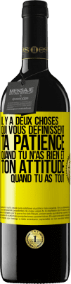 39,95 € Envoi gratuit | Vin rouge Édition RED MBE Réserve Il y a deux choses qui vous définissent. Ta patience quand tu n'as rien et ton attitude quand tu as tout Étiquette Jaune. Étiquette personnalisable Réserve 12 Mois Récolte 2015 Tempranillo