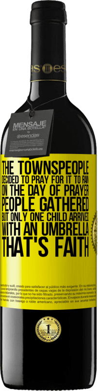39,95 € 免费送货 | 红酒 RED版 MBE 预订 市民决定为下雨祈祷。在祈祷的那天，人们聚集在一起，但是只有一个孩子带着雨伞到达。信念 黄色标签. 可自定义的标签 预订 12 个月 收成 2014 Tempranillo