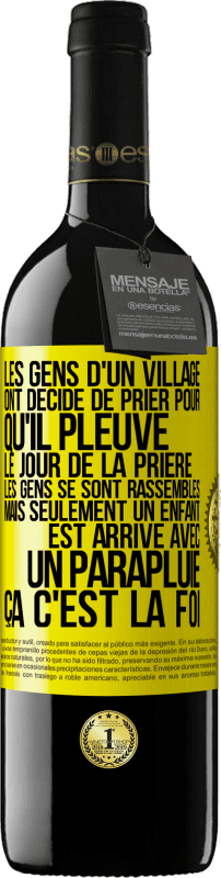 39,95 € Envoi gratuit | Vin rouge Édition RED MBE Réserve Les gens d'un village ont décidé de prier pour qu'il pleuve. Le jour de la prière les gens se sont rassemblés mais seulement un Étiquette Jaune. Étiquette personnalisable Réserve 12 Mois Récolte 2015 Tempranillo