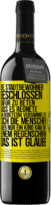 39,95 € Kostenloser Versand | Rotwein RED Ausgabe MBE Reserve Die Stadtbewohner beschlossen, dafür zu beten, dass es regnete. Am Gebetstag versammelten sich die Menschen, aber nur ein Kind k Gelbes Etikett. Anpassbares Etikett Reserve 12 Monate Ernte 2014 Tempranillo