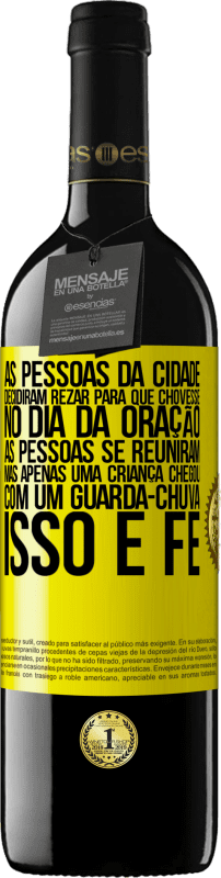 39,95 € Envio grátis | Vinho tinto Edição RED MBE Reserva As pessoas da cidade decidiram rezar para que chovesse. No dia da oração, as pessoas se reuniram, mas apenas uma criança Etiqueta Amarela. Etiqueta personalizável Reserva 12 Meses Colheita 2015 Tempranillo