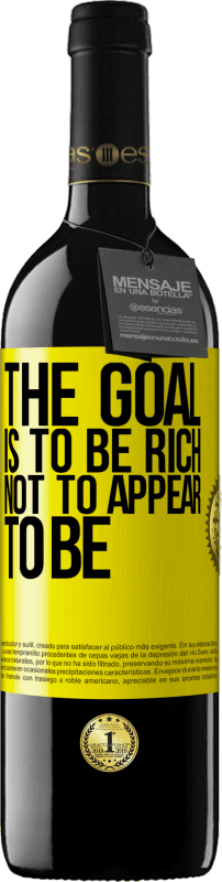 39,95 € 送料無料 | 赤ワイン REDエディション MBE 予約する 目標は金持ちであることであり、見た目ではない 黄色のラベル. カスタマイズ可能なラベル 予約する 12 月 収穫 2016 Tempranillo
