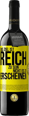 39,95 € Kostenloser Versand | Rotwein RED Ausgabe MBE Reserve Das Ziel ist, reich zu sein, nicht es zu erscheinen Gelbes Etikett. Anpassbares Etikett Reserve 12 Monate Ernte 2016 Tempranillo