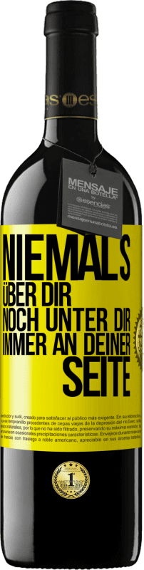 39,95 € Kostenloser Versand | Rotwein RED Ausgabe MBE Reserve Niemals über dir, noch unter dir. Immer an deiner Seite Gelbes Etikett. Anpassbares Etikett Reserve 12 Monate Ernte 2015 Tempranillo