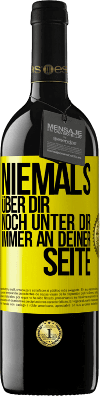 39,95 € Kostenloser Versand | Rotwein RED Ausgabe MBE Reserve Niemals über dir, noch unter dir. Immer an deiner Seite Gelbes Etikett. Anpassbares Etikett Reserve 12 Monate Ernte 2016 Tempranillo