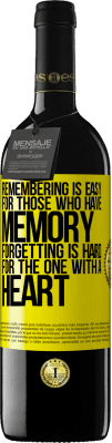 39,95 € Free Shipping | Red Wine RED Edition MBE Reserve Remembering is easy for those who have memory. Forgetting is hard for the one with a heart Yellow Label. Customizable label Reserve 12 Months Harvest 2015 Tempranillo