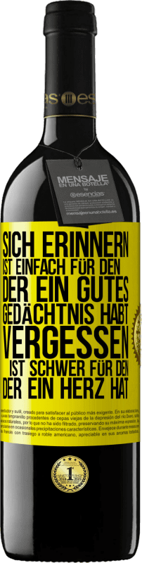 39,95 € Kostenloser Versand | Rotwein RED Ausgabe MBE Reserve Sich erinnern ist einfach für den, der ein gutes Gedächtnis habt. Vergessen ist schwer für den, der ein Herz hat Gelbes Etikett. Anpassbares Etikett Reserve 12 Monate Ernte 2015 Tempranillo