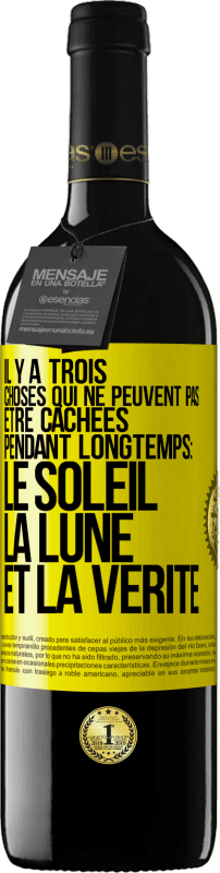 39,95 € Envoi gratuit | Vin rouge Édition RED MBE Réserve Il y a trois choses qui ne peuvent pas être cachées pendant longtemps: Le soleil, la lune et la vérité Étiquette Jaune. Étiquette personnalisable Réserve 12 Mois Récolte 2015 Tempranillo