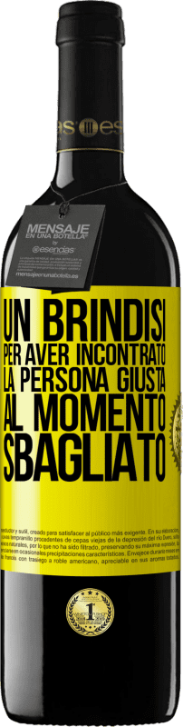 39,95 € Spedizione Gratuita | Vino rosso Edizione RED MBE Riserva Un brindisi per aver incontrato la persona giusta al momento sbagliato Etichetta Gialla. Etichetta personalizzabile Riserva 12 Mesi Raccogliere 2015 Tempranillo