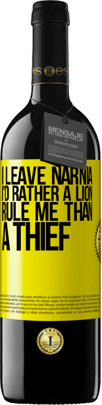 39,95 € Free Shipping | Red Wine RED Edition MBE Reserve I leave Narnia. I'd rather a lion rule me than a thief Yellow Label. Customizable label Reserve 12 Months Harvest 2015 Tempranillo