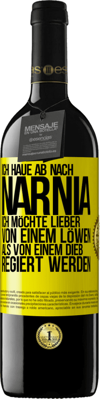 39,95 € Kostenloser Versand | Rotwein RED Ausgabe MBE Reserve Ich haue ab nach Narnia. Ich möchte lieber von einem Löwen als von einem Dieb regiert werden Gelbes Etikett. Anpassbares Etikett Reserve 12 Monate Ernte 2015 Tempranillo