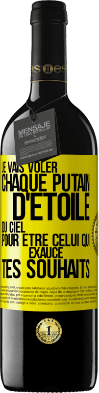 39,95 € Envoi gratuit | Vin rouge Édition RED MBE Réserve Je vais voler chaque putain d'étoile du ciel pour être celui qui exauce tes souhaits Étiquette Jaune. Étiquette personnalisable Réserve 12 Mois Récolte 2015 Tempranillo