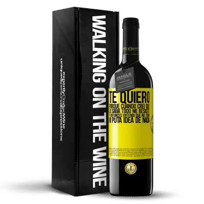 «TE QUIERO. Porque cuando creí que lo sabía todo me besaste. Y entonces entendí que no tenía ni puta idea de nada» Edición RED MBE Reserva