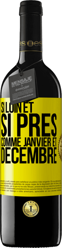 39,95 € Envoi gratuit | Vin rouge Édition RED MBE Réserve Si loin et si près, comme janvier et décembre Étiquette Jaune. Étiquette personnalisable Réserve 12 Mois Récolte 2016 Tempranillo