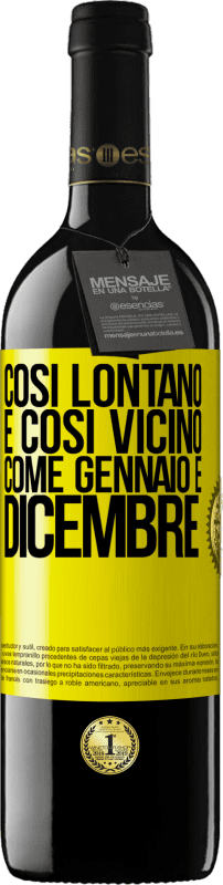 39,95 € Spedizione Gratuita | Vino rosso Edizione RED MBE Riserva Così lontano e così vicino, come gennaio e dicembre Etichetta Gialla. Etichetta personalizzabile Riserva 12 Mesi Raccogliere 2015 Tempranillo