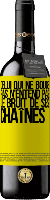 39,95 € Envoi gratuit | Vin rouge Édition RED MBE Réserve Celui qui ne bouge pas n'entend pas le bruit de ses chaînes Étiquette Jaune. Étiquette personnalisable Réserve 12 Mois Récolte 2015 Tempranillo