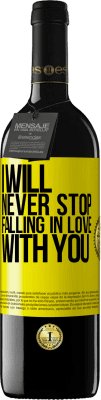 39,95 € Free Shipping | Red Wine RED Edition MBE Reserve I will never stop falling in love with you Yellow Label. Customizable label Reserve 12 Months Harvest 2015 Tempranillo