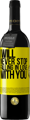 39,95 € Free Shipping | Red Wine RED Edition MBE Reserve I will never stop falling in love with you Yellow Label. Customizable label Reserve 12 Months Harvest 2016 Tempranillo