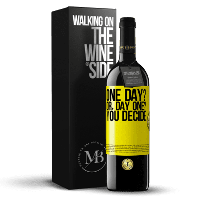 «One day? Or, day one? You decide» RED Edition MBE Reserve