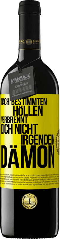 39,95 € Kostenloser Versand | Rotwein RED Ausgabe MBE Reserve Nach bestimmten Höllen verbrennt dich nicht irgendein Dämon Gelbes Etikett. Anpassbares Etikett Reserve 12 Monate Ernte 2015 Tempranillo