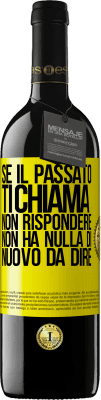 39,95 € Spedizione Gratuita | Vino rosso Edizione RED MBE Riserva Se il passato ti chiama, non rispondere. Non ha nulla di nuovo da dire Etichetta Gialla. Etichetta personalizzabile Riserva 12 Mesi Raccogliere 2014 Tempranillo