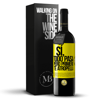 «Sí, todo pasa. Pero primero te atropella» Edición RED MBE Reserva