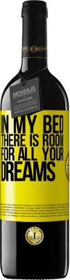 39,95 € Free Shipping | Red Wine RED Edition MBE Reserve In my bed there is room for all your dreams Yellow Label. Customizable label Reserve 12 Months Harvest 2016 Tempranillo