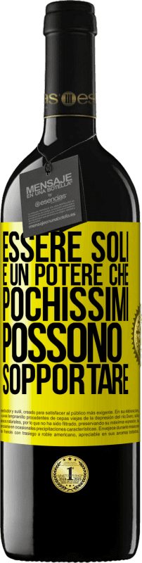 39,95 € Spedizione Gratuita | Vino rosso Edizione RED MBE Riserva Essere soli è un potere che pochissimi possono sopportare Etichetta Gialla. Etichetta personalizzabile Riserva 12 Mesi Raccogliere 2015 Tempranillo