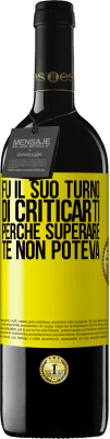 39,95 € Spedizione Gratuita | Vino rosso Edizione RED MBE Riserva Fu il suo turno di criticarti, perché superare te non poteva Etichetta Gialla. Etichetta personalizzabile Riserva 12 Mesi Raccogliere 2015 Tempranillo