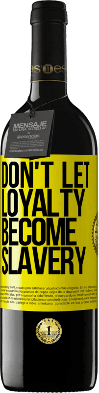 39,95 € 送料無料 | 赤ワイン REDエディション MBE 予約する 忠誠心を奴隷にしないでください 黄色のラベル. カスタマイズ可能なラベル 予約する 12 月 収穫 2016 Tempranillo
