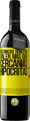 39,95 € Envío gratis | Vino Tinto Edición RED MBE Reserva Distancias honestas valen más que cercanías hipócritas Etiqueta Amarilla. Etiqueta personalizable Reserva 12 Meses Cosecha 2016 Tempranillo