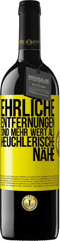 39,95 € Kostenloser Versand | Rotwein RED Ausgabe MBE Reserve Ehrliche Entfernungen sind mehr wert als heuchlerische Nähe Gelbes Etikett. Anpassbares Etikett Reserve 12 Monate Ernte 2015 Tempranillo