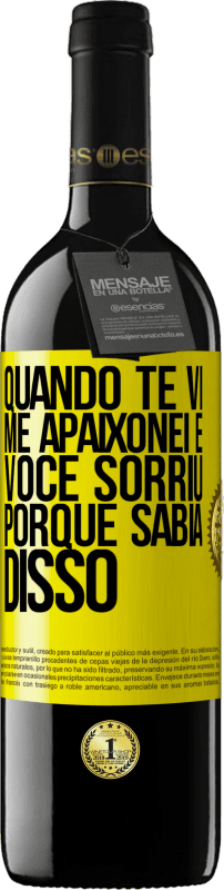 39,95 € Envio grátis | Vinho tinto Edição RED MBE Reserva Quando te vi me apaixonei e você sorriu porque sabia disso Etiqueta Amarela. Etiqueta personalizável Reserva 12 Meses Colheita 2015 Tempranillo