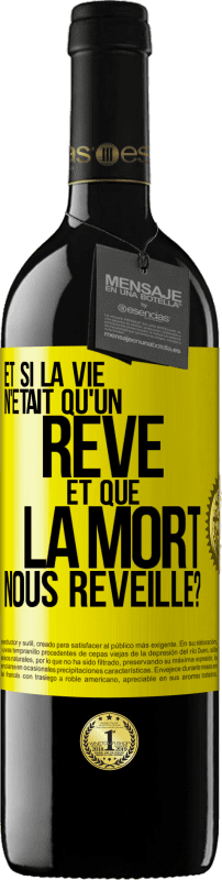 39,95 € Envoi gratuit | Vin rouge Édition RED MBE Réserve Et si la vie n'était qu'un rêve et que la mort nous réveille? Étiquette Jaune. Étiquette personnalisable Réserve 12 Mois Récolte 2015 Tempranillo