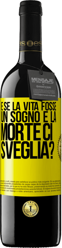 39,95 € Spedizione Gratuita | Vino rosso Edizione RED MBE Riserva e se la vita fosse un sogno e la morte ci sveglia? Etichetta Gialla. Etichetta personalizzabile Riserva 12 Mesi Raccogliere 2015 Tempranillo