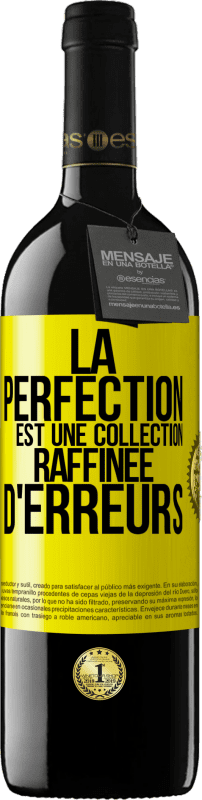 39,95 € Envoi gratuit | Vin rouge Édition RED MBE Réserve La perfection est une collection raffinée d'erreurs Étiquette Jaune. Étiquette personnalisable Réserve 12 Mois Récolte 2014 Tempranillo