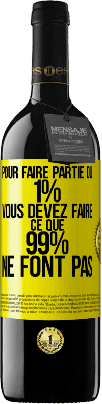 39,95 € Envoi gratuit | Vin rouge Édition RED MBE Réserve Pour faire partie du 1% vous devez faire ce que 99% ne font pas Étiquette Jaune. Étiquette personnalisable Réserve 12 Mois Récolte 2015 Tempranillo