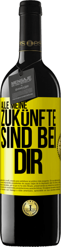 39,95 € Kostenloser Versand | Rotwein RED Ausgabe MBE Reserve Alle meine Zukünfte sind bei dir Gelbes Etikett. Anpassbares Etikett Reserve 12 Monate Ernte 2015 Tempranillo