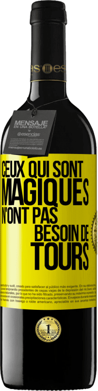 39,95 € Envoi gratuit | Vin rouge Édition RED MBE Réserve Ceux qui sont magiques n'ont pas besoin de tours Étiquette Jaune. Étiquette personnalisable Réserve 12 Mois Récolte 2015 Tempranillo