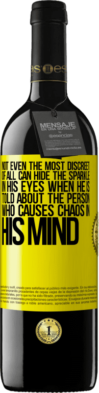 39,95 € Free Shipping | Red Wine RED Edition MBE Reserve Not even the most discreet of all can hide the sparkle in his eyes when he is told about the person who causes chaos in his Yellow Label. Customizable label Reserve 12 Months Harvest 2015 Tempranillo