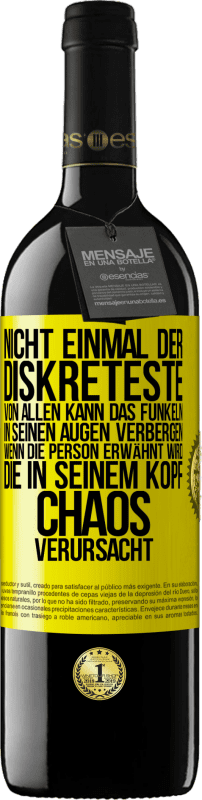 39,95 € Kostenloser Versand | Rotwein RED Ausgabe MBE Reserve Nicht einmal der Diskreteste von allen kann das Funkeln in seinen Augen verbergen, wenn die Person erwähnt wird, die in seinem K Gelbes Etikett. Anpassbares Etikett Reserve 12 Monate Ernte 2015 Tempranillo