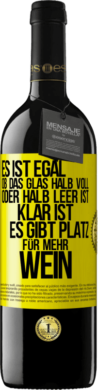 39,95 € Kostenloser Versand | Rotwein RED Ausgabe MBE Reserve Es ist egal, ob das Glas halb voll oder halb leer ist. Klar ist, es gibt Platz für mehr Wein Gelbes Etikett. Anpassbares Etikett Reserve 12 Monate Ernte 2015 Tempranillo